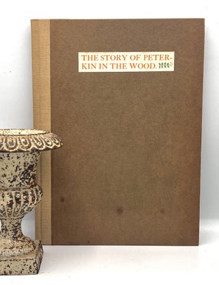 Item #3870 The Story of PETERKIN IN THE WOOD; WRITTEN AND ILLUSTRATED [with hand-coloured...