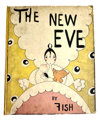 Item #3884 The New Eve; Drawings by Fish Written and Designed by Fowl. Fish