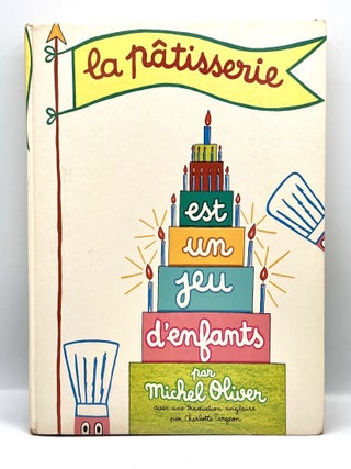 Item #3909 La Patisserie est un jeu d'enfants. Michel Oliver