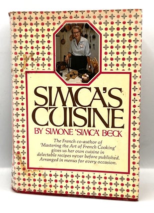 Item #3911 Simca's Cuisine; In Collaboration with Patricia Simon. Simone Beck