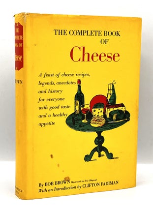 Item #3912 The Complete Book of Cheese. Bob Brown