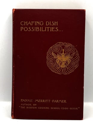 Item #3913 Chafing Dish Possibilities. Fannie Merritt Farmer