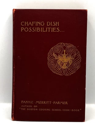 Item #3913 Chafing Dish Possibilities. Fannie Merritt Farmer