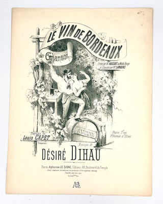 Item #3923 [SHEET MUSIC] Le Vine de Bordeaux; Crééé par Mr. Hussot au Moulin Rouge et Chantée...