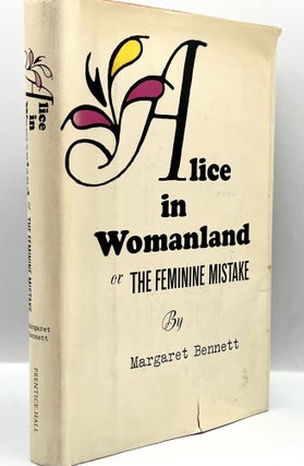 Item #3971 Alice in Womanland; or The Feminine Mistake. aka Barbara Toohey, June Biermann