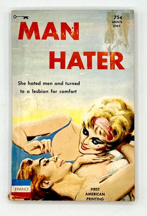Item #3983 [LGBTQIA+] MAN HATER; She hated men and turned to a lesbian for comfort. R. C. Gold