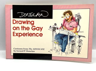 Item #3984 [LGBTQIA+] DRAWING ON THE GAY EXPERIENCE; Cartoons from The ADVOCATE. Gerard P. Donelan
