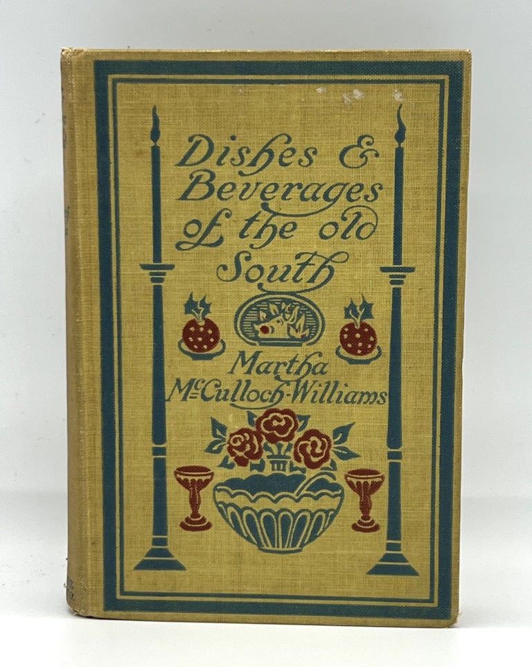 Item #3988 Dishes & Beverages of the Old South; Decorations by Russel Crofoot. Martha McCulloch-Williams.