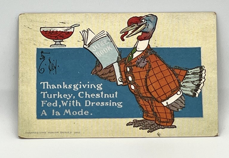 Item #3997 [THANKSGIVING] [POSTCARD] Thanksgiving Turkey, Chestnut Fed, With Dressing A la Mode; Thanksgiving Humor Series