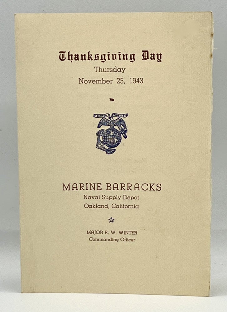 Item #4000 [THANKSGIVING] [MENU] [ARMED FORCES] Thanksgiving Day, Thursday - November 25, 1943; MARINE BARRACKS - Naval Supply Depot - Oakland, California