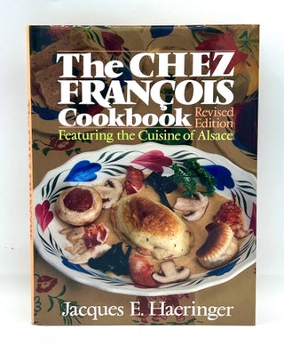Item #4006 The CHEZ FRANÇOIS Cookbook; Revised Edition. Jacques E. Haeringer