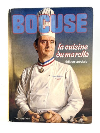 Item #4007 LA CUISINE DU MARCHÉ; en hommage à Alfred Guérot. Paul Bocuse