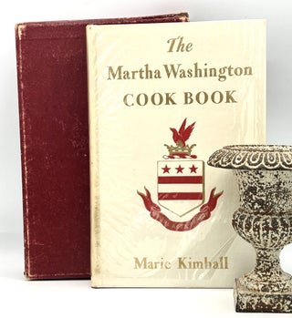 Item #4009 THE MARTHA WASHINGTON COOK BOOK. Maria Kimball
