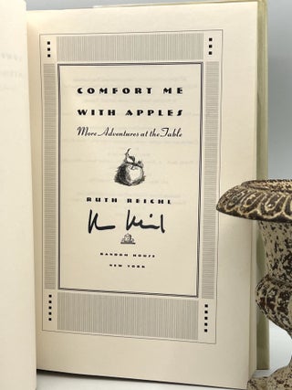 COMFORT ME WITH APPLES; More Adventures at the Table