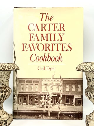 Item #4014 The CARTER FAMILY FAVORITES Cookbook. Ceil Dyer