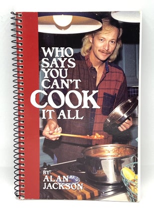 Item #4018 Who Says You Can't COOK it All; with contributions from Denise Jackson and Ruth...