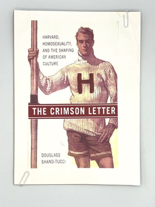 THE CRIMSON LETTER; Harvard, Homosexuality, and the Shaping of American Culture