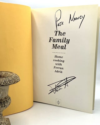 Item #4057 The Family Meal; Home Cooking with Ferran Adrià. Ferran Adrià