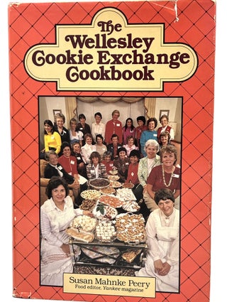 Item #4061 The Wellesley Cookie Exchange Cookbook. Susan Mahnke Peery