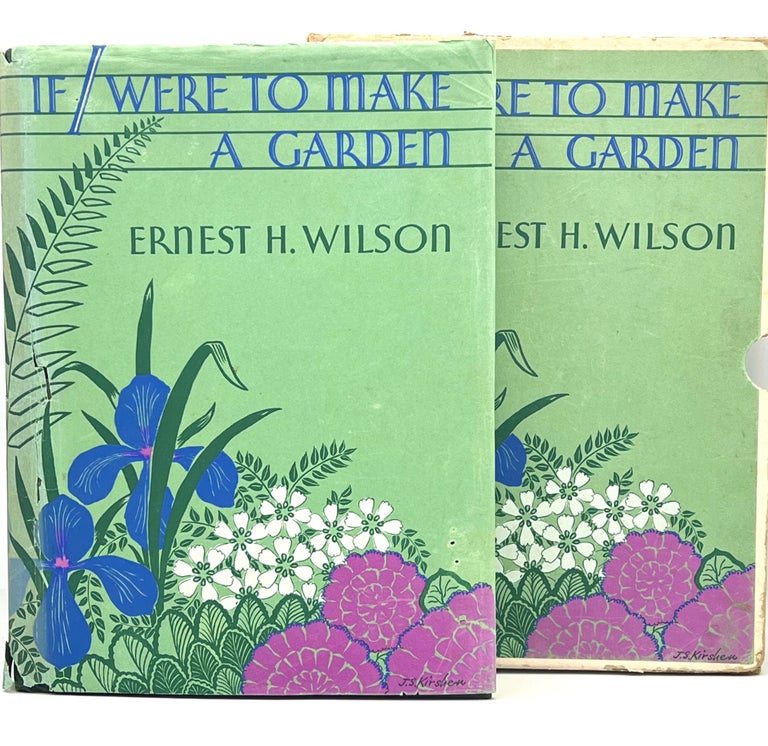 Item #4105 [HORTICULTURE] IF I WERE TO MAKE A GARDEN; Foreword by Richardson Wright, Editor of "House & Garden" Ernest H. Wilson.