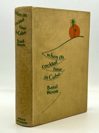 Item #4110 When It's Cocktail Time in Cuba. Basil Woon