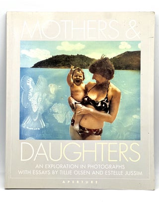 Item #4126 MOTHERS & DAUGHTERS - THAT SPECIAL QUALITY; AN EXPLORATION IN PHOTOGRAPHS. Tillie...