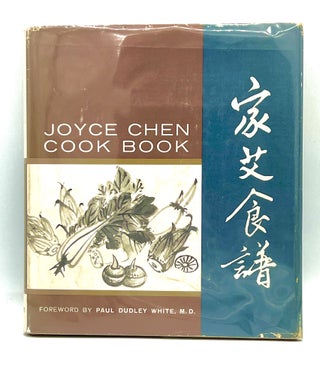 JOYCE CHEN COOK BOOK; Forward by Paul Dudley White, M.D
