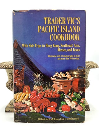 Item #4136 TRADER VIC'S PACIFIC ISLAND COOKBOOK; With Side Trips to Hong Kong, Southeast Asia,...