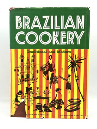 Item #4147 BRAZILIAN COOKERY; Traditional and Modern. Margarette De Andrade
