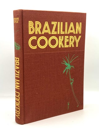 BRAZILIAN COOKERY; Traditional and Modern
