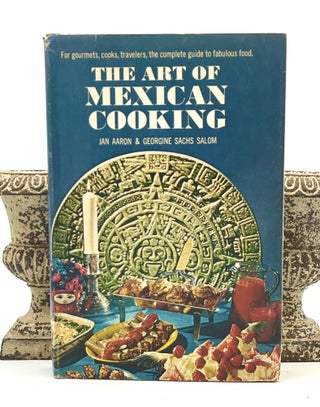 Item #4154 THE ART OF Mexican Cooking; Drawings by Deirdre Stanforth. Jan Aaron, Georgine Sachs...