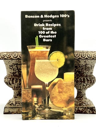 Item #4160 [COCKTAILS] Benson & Hedges 100's presents Drink Recipes from 100 of the Greatest...