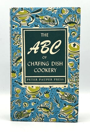 Item #4165 The ABC of Chafing Dish Cookery
