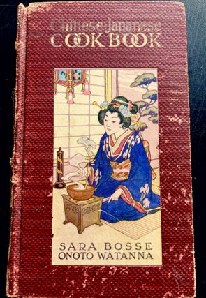 Item #4173 Chinese-Japanese Cook Book. Sara Bosse, Onoto Watanna