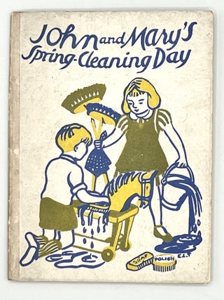 Item #4221 John and Mary's Spring-Cleaning Day; Illustrations by E.L. Turner. E. Ashley