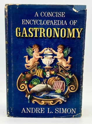 Item #4284 A CONCISE ENCYCLOPAEDIA OF Gastronomy; Complete and Unabridged with Decorations by...