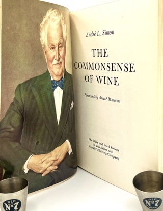 Item #4299 THE COMMONSENSE OF WINE; Forward by André Maurois. André Simon