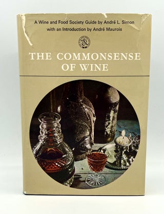 THE COMMONSENSE OF WINE; Forward by André Maurois