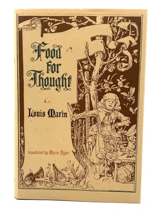 Item #4308 Food for Thought; Translated, with an Afterward, by Mette Hjort. Louis Marin
