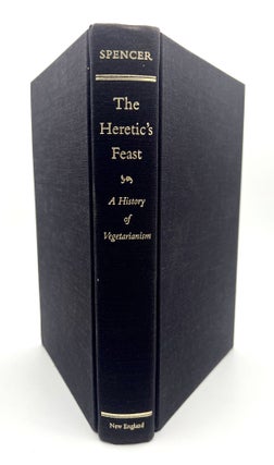 The Heretic's Feast; A History of Vegetarianism