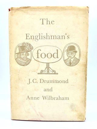Item #4321 THE ENGLISHMAN'S FOOD; A HISTORY OF FIVE CENTURIES OF ENGLISH DIET. J. C. Drummond