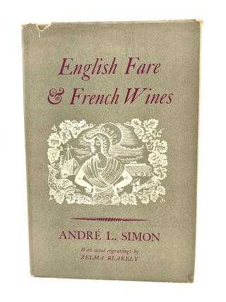 English Fare and French Wines; Being Notes Towards The Furtherance of the Entente Cordiale Gastronomique
