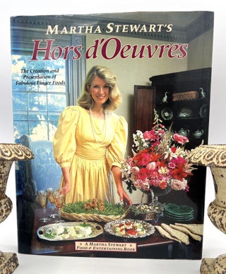 Item #4366 Martha Stewart's Hors d'Oeuvres; The Creation and Presentation of Fabulous Finger...