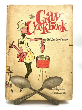 Item #4381 The Gay Cookbook; Campy Cartoons by David Costain. Chef Lou Rand Hogan