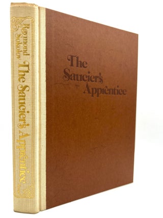 The Saucier's Apprentice; A Modern Guide to Classic French Sauces for the Home