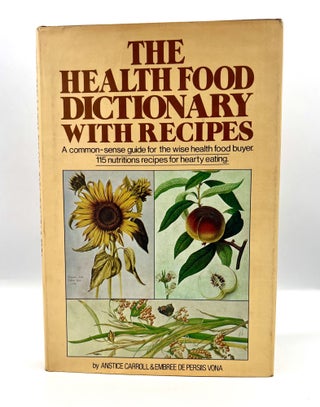 Item #4406 The Helath Food Dictionary with Recipes; Illustrated by Vincenzo De Persiis Vona....