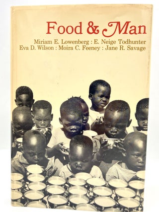 Item #4415 FOOD & MAN. Miriam E. Ph D. Lowenberg, Ph D. E. Neige Todhunter, Ph D., Jane R....