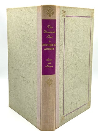 the Delectable Past; The Joys of The Table - From Rome to The Renaissance, From Queen Elizabeth I to Mrs. Beeton. The Menus, The Manners - and the Most Delectable Recipes of The Past, Masterfully Re-Created For Cooking and Enjoying Today