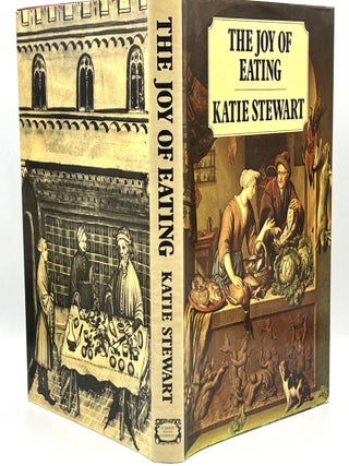 Item #4427 The Joy of Eating; A Cook's Tour of History, Illustrated with a Cook's Section of The...