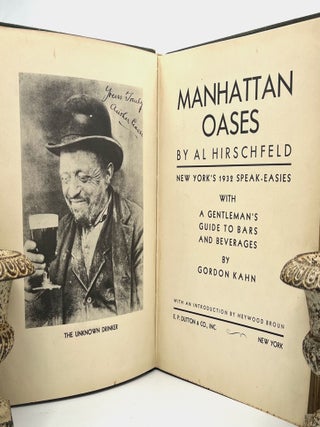 Item #4434 MANHATTAN OASES; NEW YORK'S 1932 SPEAK-EASIES WITH A GENTLEMAN'S GUIDE TO BARS AND...